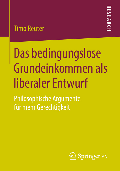 Das bedingungslose Grundeinkommen als liberaler Entwurf -  Timo Reuter