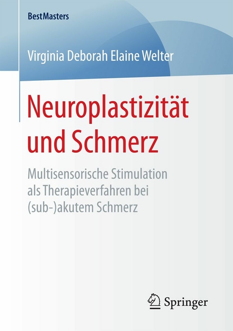 Neuroplastizität und Schmerz -  Virginia Deborah Elaine Welter