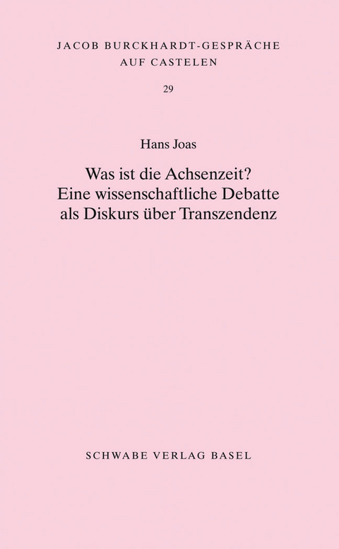 Was ist die Achsenzeit? - Hans Joas