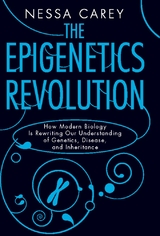 The Epigenetics Revolution - Nessa Carey