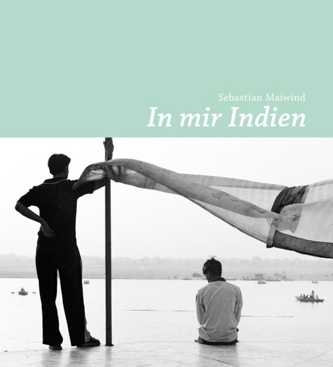 In mir Indien - Sebastian Maiwind