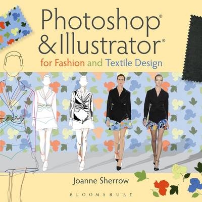 Photoshop(r) and Illustrator(r) for Fashion and Textile Design - Joanne Sherrow