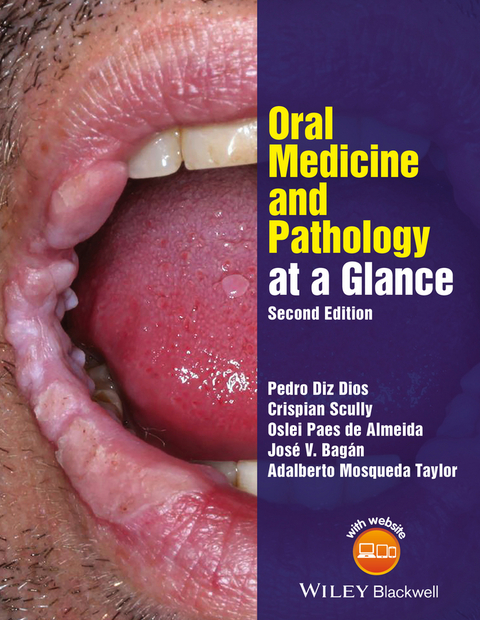 Oral Medicine and Pathology at a Glance -  Oslei Paes de Almeida,  Pedro Diz Dios,  Crispian Scully,  Adalberto Mosqueda Taylor,  Jos  V. Bag n