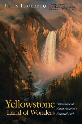 Yellowstone, Land of Wonders - Jules Leclercq