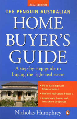 The Penguin Australian Home Buyer's Guide - Nicholas Humphrey