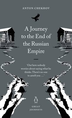 A Journey to the End of the Russian Empire - Anton Chekhov