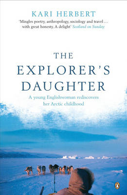 The Explorer's Daughter - Kari Herbert