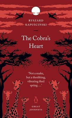 The Cobra's Heart - Ryszard Kapuscinski