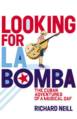 Looking for La Bomba - Richard Neill