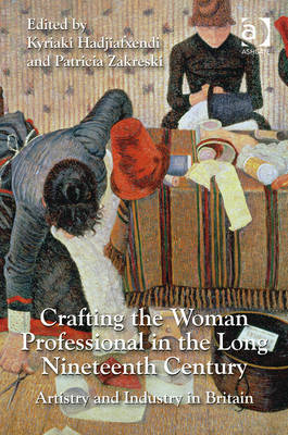 Crafting the Woman Professional in the Long Nineteenth Century - 