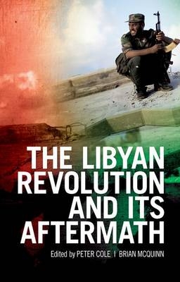 The Libyan Revolution and Its Aftermath - 