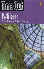 "Time Out" Guide to Milan,the Lakes & Lombardy -  Time Out Guides Ltd.