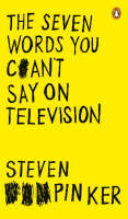 The Seven Words You Can't Say on Television - Steven Pinker