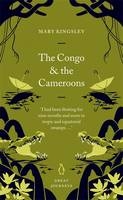 The Congo and the Cameroons - Mary Kingsley