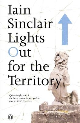 Lights Out for the Territory - Iain Sinclair