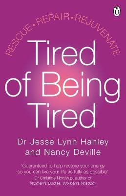 Tired of Being Tired - Dr Jesse Hanley