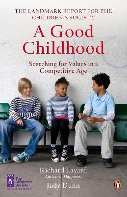 A Good Childhood - Judy Dunn, Richard Layard