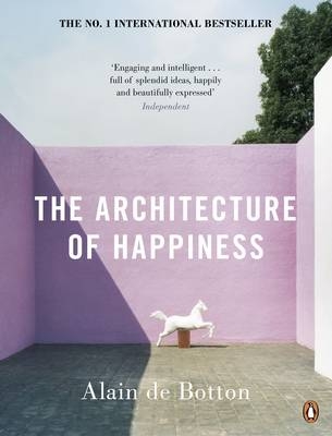 The Architecture of Happiness - Alain De Botton