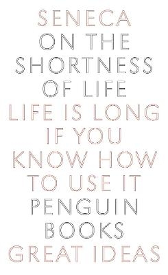 On the Shortness of Life -  Seneca