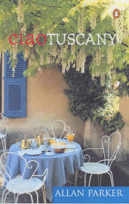 Ciao Tuscany - Allan Parker