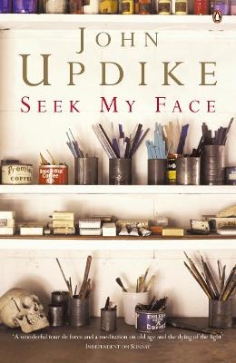 Seek My Face - John Updike