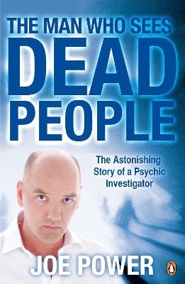 The Man Who Sees Dead People - Joe Power