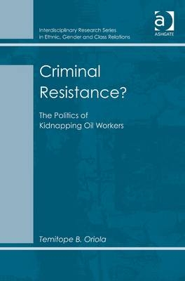 Criminal Resistance? -  Temitope B. Oriola