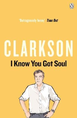 I Know You Got Soul - Jeremy Clarkson