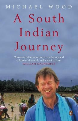 A South Indian Journey - Michael Wood