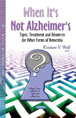 When It's Not Alzheimer's - 