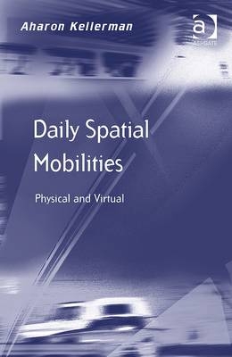 Daily Spatial Mobilities -  Aharon Kellerman