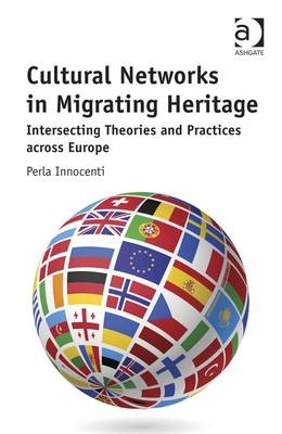 Cultural Networks in Migrating Heritage -  Perla Innocenti