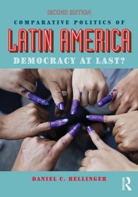 Comparative Politics of Latin America - Daniel C. Hellinger
