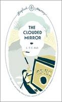 The Clouded Mirror - L.T.C Rolt