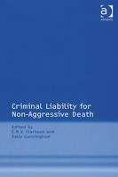 Criminal Liability for Non-Aggressive Death -  Sally Cunningham