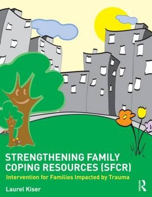 Strengthening Family Coping Resources - Laurel Kiser