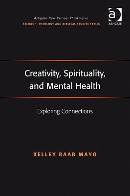 Creativity, Spirituality, and Mental Health -  Kelley Raab Mayo