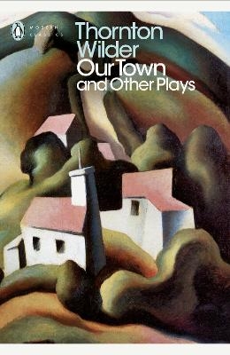 Our Town and Other Plays - Thornton Wilder