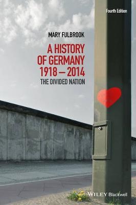 A History of Germany 1918 – 2014 - Mary Fulbrook