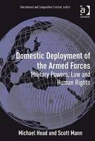 Domestic Deployment of the Armed Forces -  Michael Head,  Scott Mann