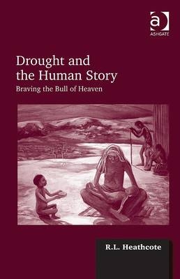 Drought and the Human Story -  R.L. Heathcote