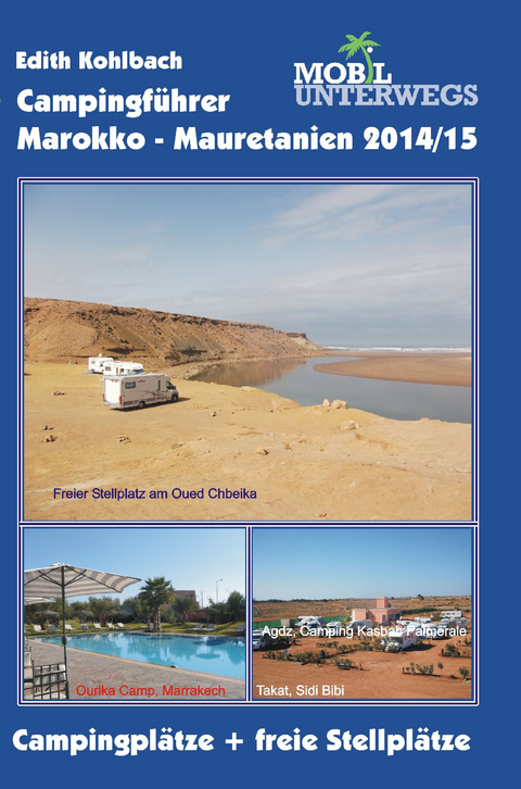 Campingführer Marokko - Mauretanien 2014/15 - Edith Kohlbach