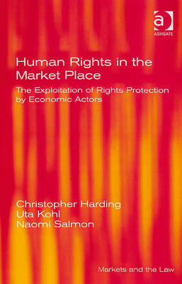 Human Rights in the Market Place -  Christopher Harding,  Uta Kohl
