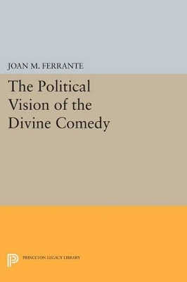 The Political Vision of the Divine Comedy - Joan M. Ferrante