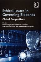 Ethical Issues in Governing Biobanks -  Nikola Biller-Andorno,  Alexander M. Capron