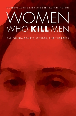 Women Who Kill Men - Gordon Morris Bakken, Brenda Farrington