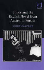 Ethics and the English Novel from Austen to Forster -  Valerie Wainwright