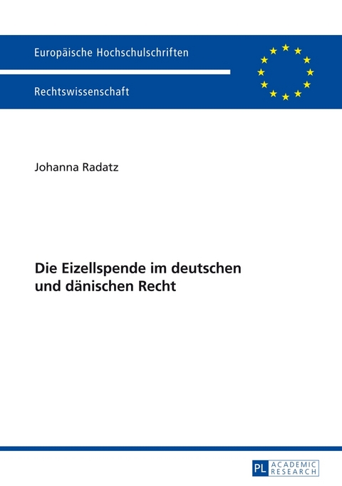 Die Eizellspende im deutschen und dänischen Recht - Johanna Radatz