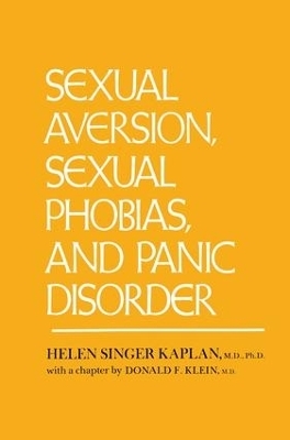 Sexual Aversion And Sexual Phobias And Panic Disorders - Helen Singer Kaplan