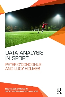 Data Analysis in Sport - Peter O'Donoghue, Lucy Holmes